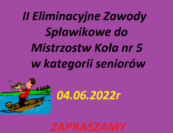 II Eliminacyjne Zawody Spławikowe do Mistrzostw Koła PZW nr 5  Warszawa Praga – Północ w kategorii seniorów